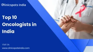 top 10 oncologists in india